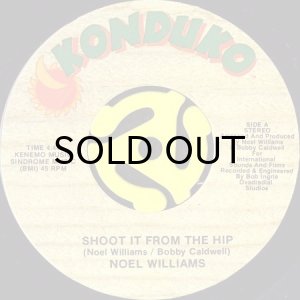 画像1: NOEL WILLIAMS / SHOOT IT FROM THE HIP (45's) (1)