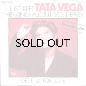 画像1: TATA VEGA / JUST KEEP THINKING ABOUT YOU BABY b/w GET IT UP FOR LOVE (45's) (1)