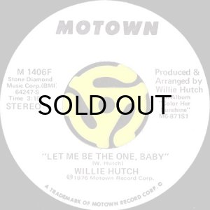 画像2: WILLIE HUTCH / LET ME BE THE ONE, BABY (45's) (WHITE PROMO) (2)