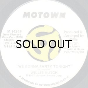 画像2: WILLIE HUTCH / WE GONNA PARTY TONIGHT (45's) (WHITE PROMO) (2)