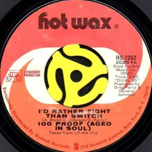 画像1: 100 PROOF (AGED IN SOUL) / I'D RATHER FIGHT THAN SWITCH (45's) (1)
