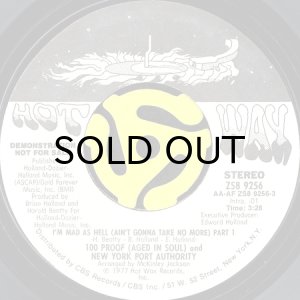 画像2: 100 PROOF (AGED IN SOUL) AND NEW YORK PORT AUTHORITY / I'M MAD AS HELL (AIN'T GONNA TAKE NO MORE) (45's) (WHITE PROMO) (2)