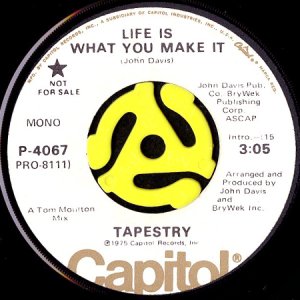 画像1: TAPESTRY / LIFE IS WHAT YOU MAKE IT (45's) (PROMO) (1)