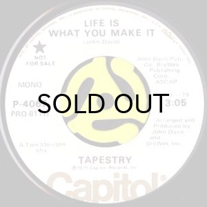 画像1: TAPESTRY / LIFE IS WHAT YOU MAKE IT (45's) (PROMO) (1)