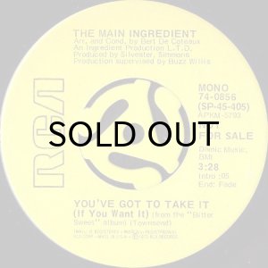 画像1: THE MAIN INGREDIENT / YOU'VE GOT TO TAKE IT (45's) (PROMO) (1)