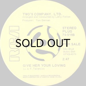 画像1: TWO'S COMPANY, LTD. / GIVE HER YOUR LOVING (45's) (1)