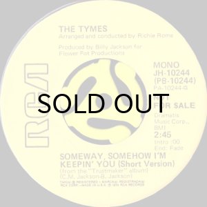 画像1: THE TYMES / SOMEWAY, SOMEHOW I'M KEEPIN' YOU (45's) (PROMO) (1)