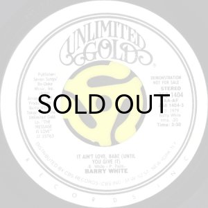画像2: BARRY WHITE / IT AIN'T LOVE, BABE (UNTIL YOU GIVE IT) (45's) (WHITE PROMO) (2)