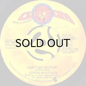 画像1: CURTIS MAYFIELD / CAN'T SAY NOTHIN' b/w FUTURE SONG (45's) (1)