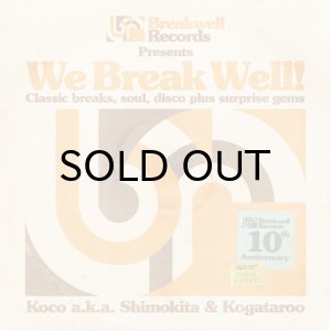 画像1: DJ KOCO A.K.A. SHIMOKITA & KOGATAROO / BREAKWELL RECORDS PRESENTS -WE BREAK WELL!- (1)