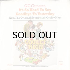 画像1: G.C. CAMERON / IT'S SO HARD TO SAY GOODBYE TO YESTERDAY b/w HAULIN' / COLD BLOODED (45's) (PICTURE SLEEVE) (1)