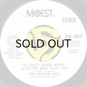 画像2: THE SISTERS LOVE / (I COULD NEVER MAKE) A BETTER MAN THAN YOU (45's) (WHITE PROMO) (2)