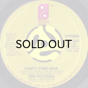 画像1: THE FUTURES / PARTY TIME MAN b/w YOU GOT IT (THE LOVE THAT I NEED) (45's) (1)