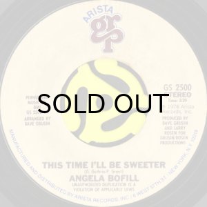画像1: ANGELA BOFILL / THIS TIME I'LL BE SWEETER b/w BABY, I NEED YOUR LOVE (45's) (1)