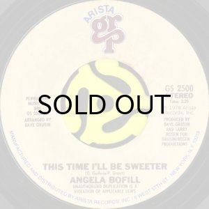 画像1: ANGELA BOFILL / THIS TIME I'LL BE SWEETER b/w BABY, I NEED YOUR LOVE (45's) (1)