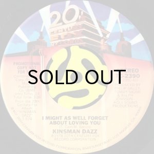 画像2: KINSMAN DAZZ / I MIGHT AS WELL FORGET ABOUT LOVING YOU (45's) (PROMO) (2)