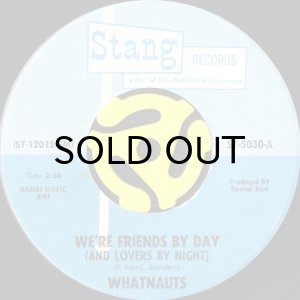 画像1: WHATNAUTS / WE'RE FRIENDS BY DAY b/w JUST CAN'T LEAVE MY BABY (45's) (1)