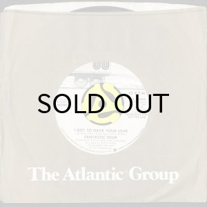 画像3: FANTASTIC FOUR / I GOT TO HAVE YOUR LOVE (45's) (3)