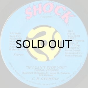 画像1: C.B. OVERTON / IF I CAN'T STOP YOU (45's) (1)
