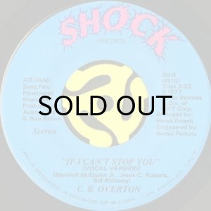 画像1: C.B. OVERTON / IF I CAN'T STOP YOU (45's) (1)