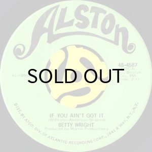 画像2: BETTY WRIGHT / PURE LOVE b/w IF YOU AIN'T GOT IT (45's) (2)