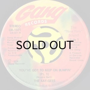 画像1: THE KAY-GEES / YOU'VE GOT TO KEEP ON BUMPIN' (45's) (1)