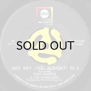 画像1: VAN HARRIS & THE VANGUARDS / HEY, HEY (FEEL ALRIGHT) (45's) (1)