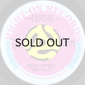 画像1: DELIA GARTRELL / SEE WHAT YOU DONE, DONE b/w FIGHT FIRE, WITH FIRE (45's) (1)