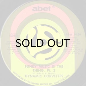 画像2: DYNAMIC CORVETTES / FUNKY MUSIC IS THE THING (45's) (2)