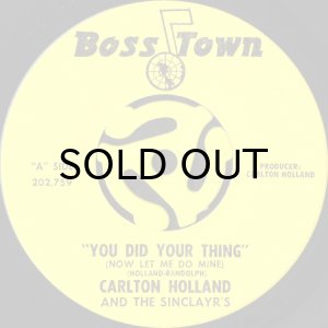 画像1: CARLTON HOLLAND AND THE SINCLAYR'S / YOU DID YOUR THING (NOW LET ME DO MINE) b/w MOON SHOT (45's) (1)