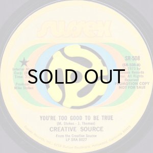 画像1: CREATIVE SOURCE / YOU'RE TOO GOOD TO BE TRUE b/w OH LOVE (45's) (1)