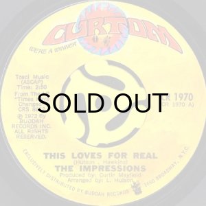 画像1: THE IMPRESSIONS / THIS LOVES FOR REAL b/w TIMES HAVE CHANGED (45's) (1)