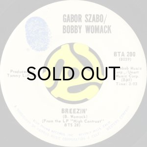 画像1: GABOR SZABO / BOBBY WOMACK / BREEZIN' (45's) (VINYL PRESS) (1)