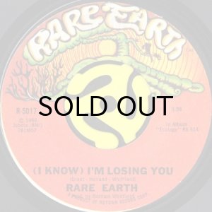 画像1: RARE EARTH / (I KNOW) I'M LOSING YOU (45's) (1)