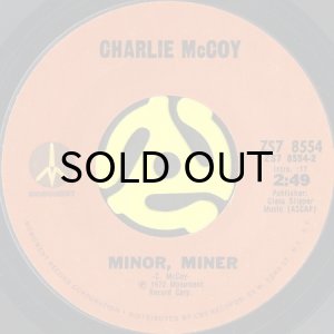 画像1: CHARLIE McCOY / MINOR, MINER (45's) (1)