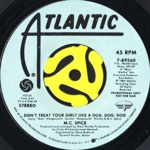 画像1: M.C. SPICE / DON'T TREAT YOUR GIRLY LIKE A DOG, DOG, DOG (45's) (PROMO) (1)