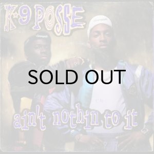 画像1: K-9 POSSE / AIN'T NOTHIN TO IT b/w NO SELL OUT (45's) (PICTURE SLEEVE) (1)
