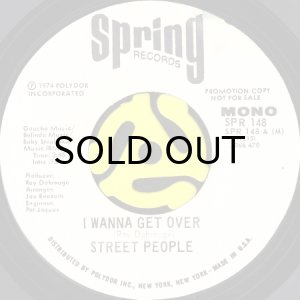画像1: STREET PEOPLE / I WANNA GET OVER (45's) (WHITE PROMO) (1)