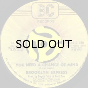 画像1: BROOKLYN EXPRESS / YOU NEED A CHANGE OF MIND b/w SIXTY-NINE (45's) (1)