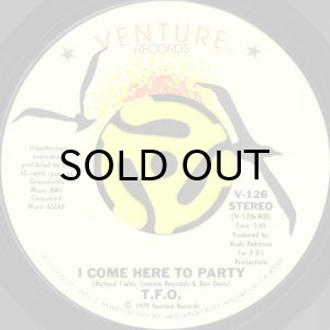 画像1: T.F.O. / I COME HERE TO PARTY b/w ALL THE WAY (45's) (1)