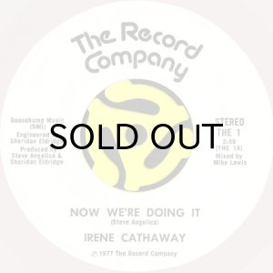 画像1: IRENE CATHAWAY / NOW WE'RE DOING IT (45's) (1)
