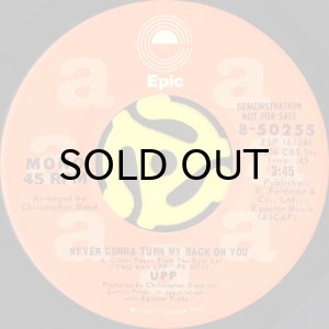 画像1: UPP / NEVER GONNA TURN MY BACK ON YOU (45's) (WHITE PROMO) (1)