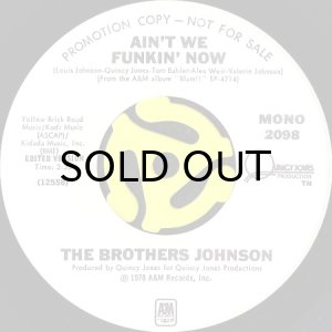 画像1: THE BROTHERS JOHNSON / AIN'T WE FUNKIN' NOW (45's) (WHITE PROMO) (1)