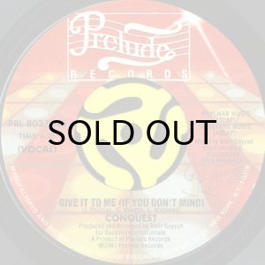 画像1: CONQUEST / GIVE IT TO ME (IF YOU DON'T MIND) (45's) (1)
