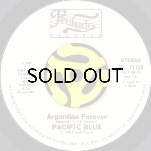 画像1: PACIFIC BLUE / ARGENTINA FOREVER b/w YOU GOTTA DANCE (45's) (1)