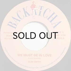 画像1: SLIM SMITH / WE MUST BE IN LOVE b/w ALTON ELLIS / WISH I COULD MAKE YOU MINE (45’s) (1)