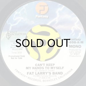画像1: FAT LARRY'S BAND / CAN'T KEEP MY HANDS TO MYSELF (45's) (PROMO) (1)