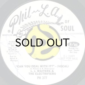 画像1: L.J. WAITERS & THE ELECTRIFIERS / CAN YOU DEAL WITH IT? (45's) (WHITE PROMO) (1)
