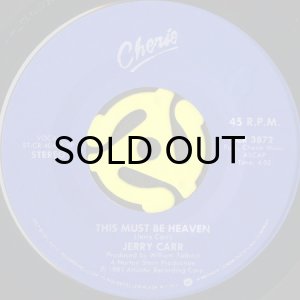 画像1: JERRY CARR / THIS MUST BE HEAVEN b/w KEEP ON COMIN' BACK (45's) (1)