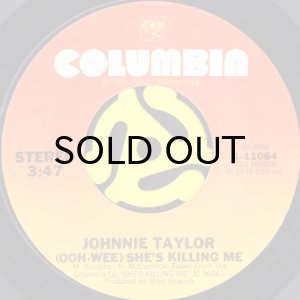 画像1: JOHNNIE TAYLOR / (OOH-WEE) SHE'S KILLING ME (45's) (1)
